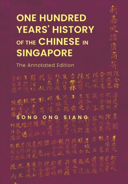 One Hundred Years' History Of The Chinese In Singapore: The Annotated Edition, Paperback / softback Book