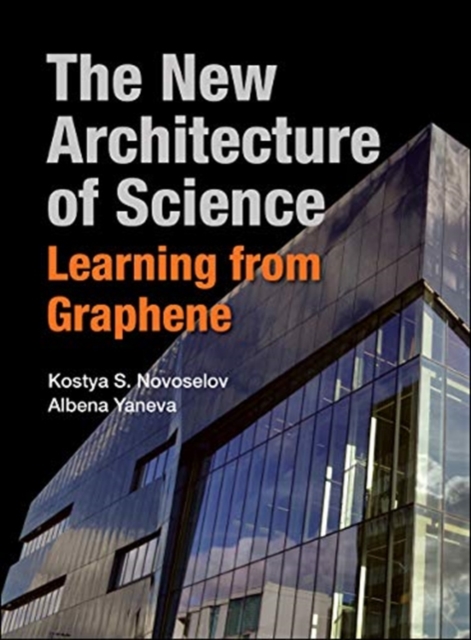 New Architecture Of Science, The: Learning From Graphene, Hardback Book