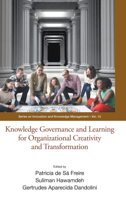 Knowledge Governance And Learning For Organizational Creativity And Transformation, Hardback Book