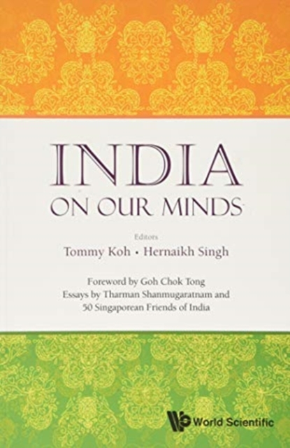 India On Our Minds: Essays By Tharman Shanmugaratnam And 50 Singaporean Friends Of India, Paperback / softback Book