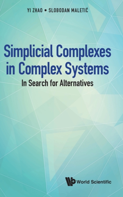 Simplicial Complexes In Complex Systems: In Search For Alternatives, Hardback Book