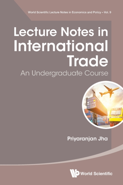 Lecture Notes In International Trade: An Undergraduate Course, Paperback / softback Book