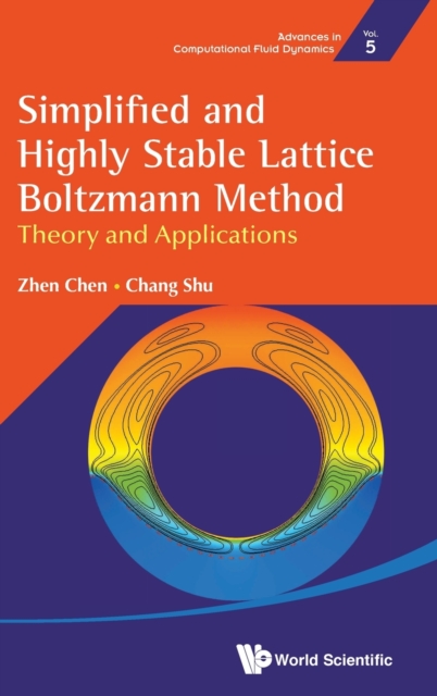 Simplified And Highly Stable Lattice Boltzmann Method: Theory And Applications, Hardback Book