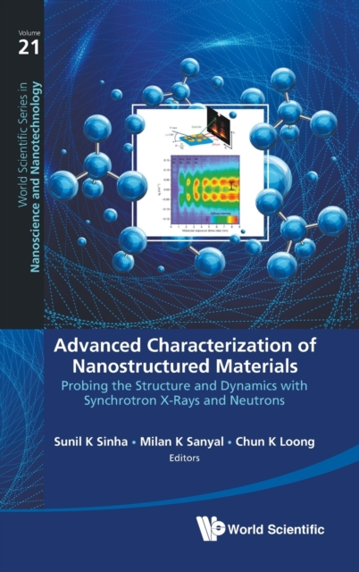 Advanced Characterization Of Nanostructured Materials: Probing The Structure And Dynamics With Synchrotron X-rays And Neutrons, Hardback Book
