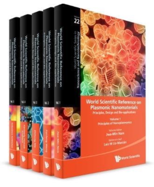 World Scientific Reference On Plasmonic Nanomaterials: Principles, Design And Bio-applications (In 5 Volumes), Hardback Book
