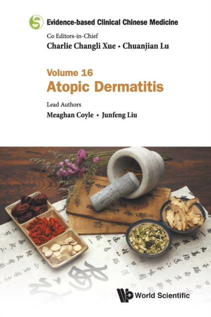 Evidence-based Clinical Chinese Medicine - Volume 16: Atopic Dermatitis, Paperback / softback Book