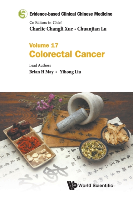 Evidence-based Clinical Chinese Medicine - Volume 17: Colorectal Cancer, Paperback / softback Book
