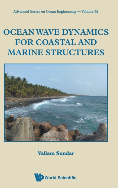 Ocean Wave Dynamics For Coastal And Marine Structures, Hardback Book