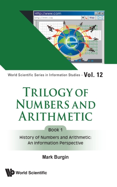 Trilogy Of Numbers And Arithmetic - Book 1: History Of Numbers And Arithmetic: An Information Perspective, Hardback Book