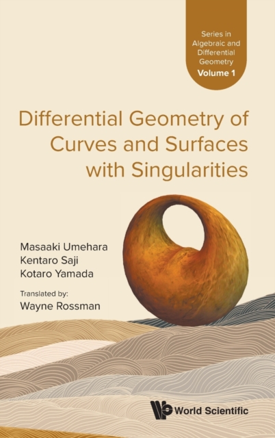 Differential Geometry of Curves and Surfaces with Singularities, Hardback Book