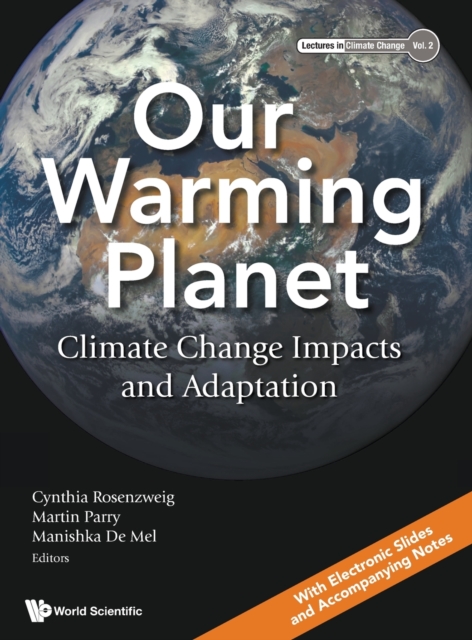 Our Warming Planet: Climate Change Impacts And Adaptation, Hardback Book