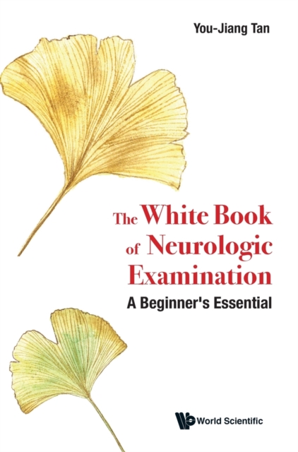 White Book Of Neurologic Examination, The: A Beginner's Essential, Hardback Book
