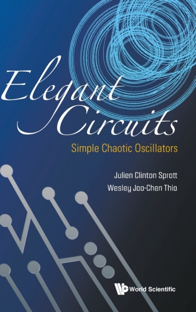 Elegant Circuits: Simple Chaotic Oscillators, Hardback Book