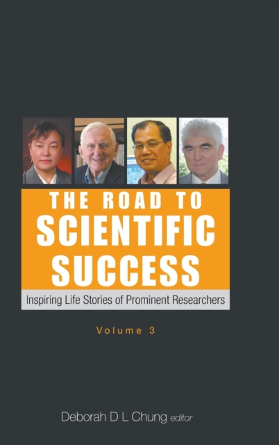 Road To Scientific Success, The: Inspiring Life Stories Of Prominent Researchers (Volume 3), Hardback Book