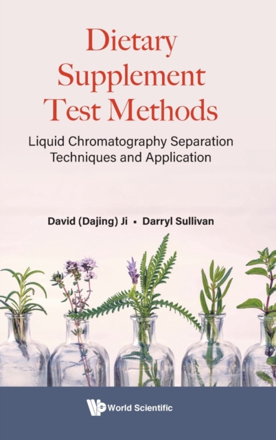 Dietary Supplement Test Methods: Liquid Chromatography Separation Techniques And Application, Hardback Book