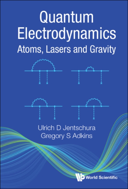 Quantum Electrodynamics: Atoms, Lasers And Gravity, PDF eBook