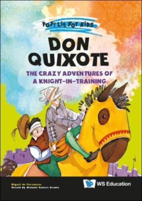 Don Quixote: The Crazy Adventures Of A Knight-in-training, Paperback / softback Book