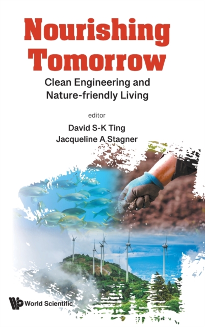 Nourishing Tomorrow: Clean Engineering And Nature-friendly Living, Hardback Book