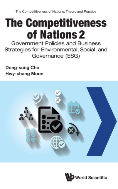 Competitiveness Of Nations 2, The: Government Policies And Business Strategies For Environmental, Social, And Governance (Esg), Hardback Book
