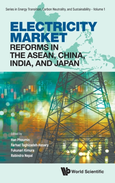 Electricity Market Reforms In The Asean, China, India, And Japan, Hardback Book