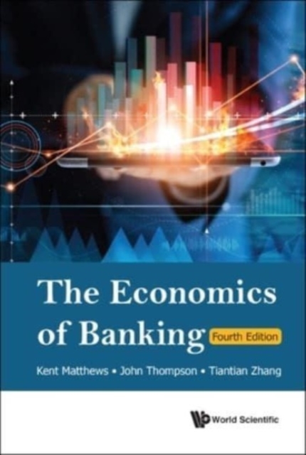Economics Of Banking, The (Fourth Edition), Hardback Book