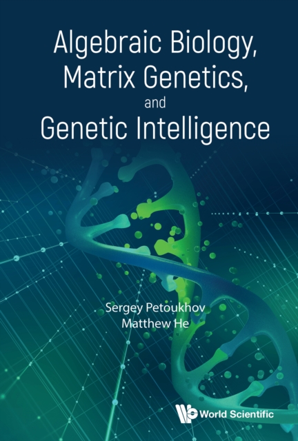 Algebraic Biology, Matrix Genetics, And Genetic Intelligence, EPUB eBook