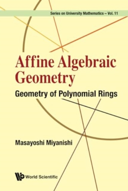Affine Algebraic Geometry: Geometry Of Polynomial Rings, Hardback Book