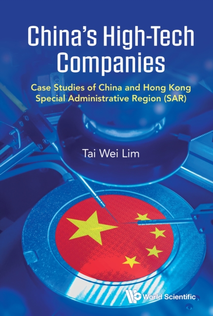 China's High-tech Companies: Case Studies Of China And Hong Kong Special Administrative Region (Sar), PDF eBook