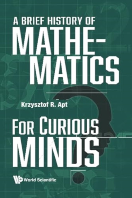 Brief History Of Mathematics For Curious Minds, A, Paperback / softback Book