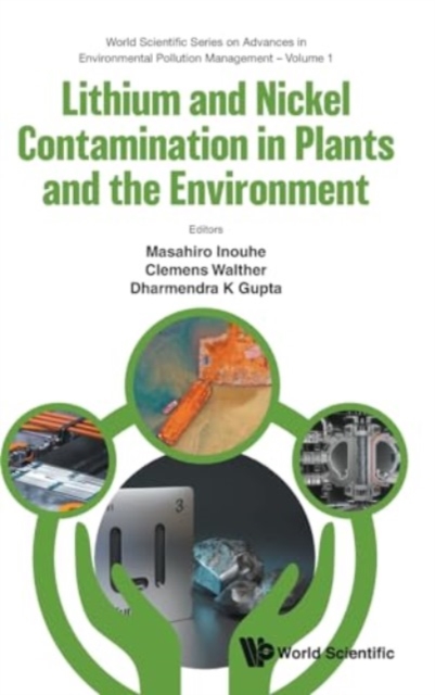 Lithium And Nickel Contamination In Plants And The Environment, Hardback Book