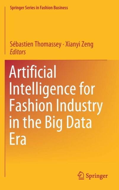 Artificial Intelligence for Fashion Industry in the Big Data Era, Hardback Book