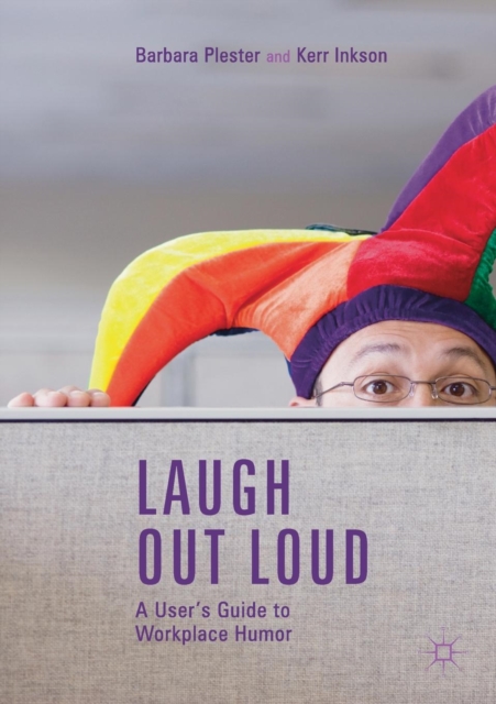 Laugh out Loud: A User’s Guide to Workplace Humor, Paperback / softback Book