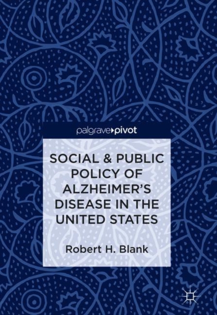 Social & Public Policy of Alzheimer's Disease in the United States, Hardback Book