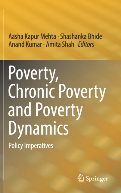 Poverty, Chronic Poverty and Poverty Dynamics : Policy Imperatives, Hardback Book