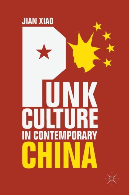 Punk Culture in Contemporary China, Hardback Book