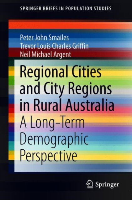 Regional Cities and City Regions in Rural Australia : A Long-Term Demographic Perspective, Paperback / softback Book