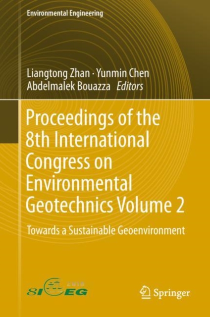Proceedings of the 8th International Congress on Environmental Geotechnics Volume 2 : Towards a Sustainable Geoenvironment, Hardback Book