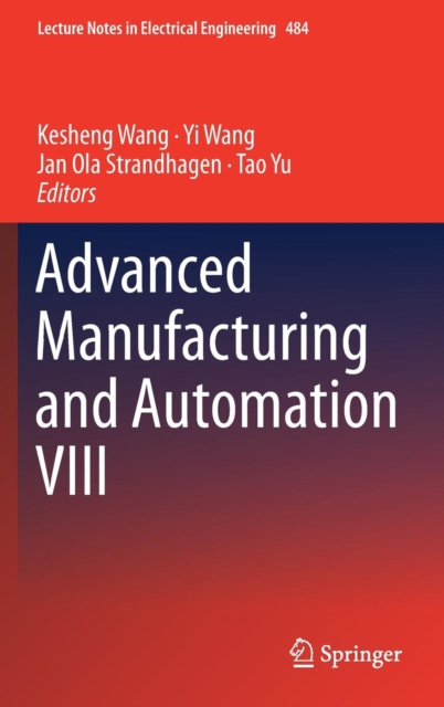 Advanced Manufacturing and Automation VIII, Hardback Book