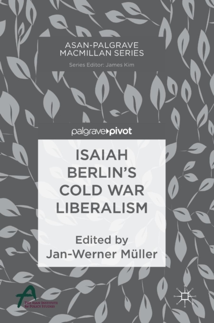 Isaiah Berlin’s Cold War Liberalism, Hardback Book