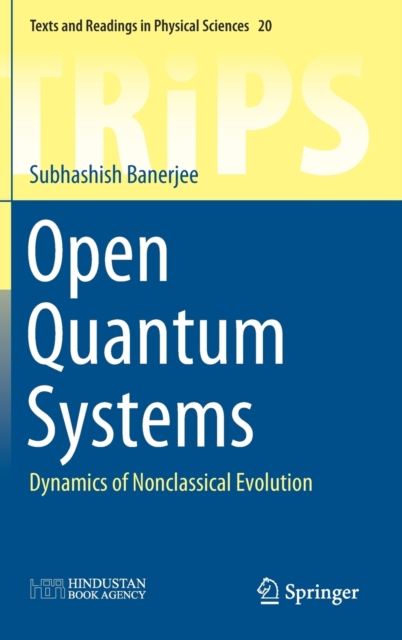 Open Quantum Systems : Dynamics of Nonclassical Evolution, Hardback Book