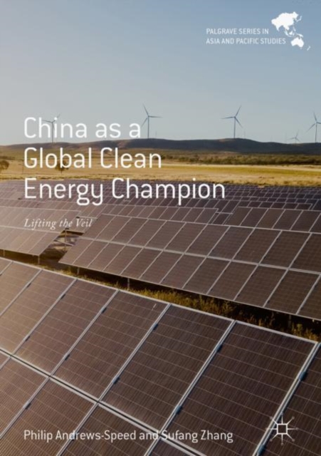China as a Global Clean Energy Champion : Lifting the Veil, Hardback Book
