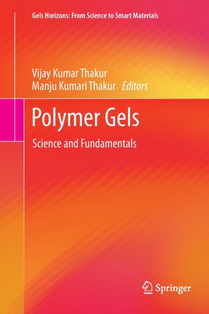 Polymer Gels : Science and Fundamentals, Paperback / softback Book