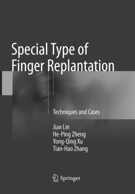 Special Type of Finger Replantation : Techniques and Cases, Paperback / softback Book