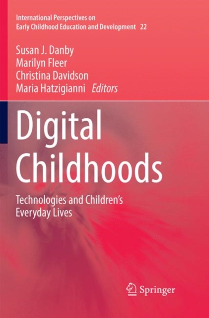 Digital Childhoods : Technologies and Children's Everyday Lives, Paperback / softback Book
