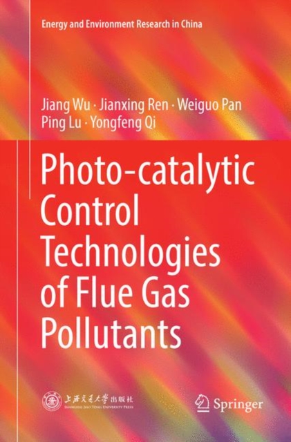 Photo-catalytic Control Technologies of Flue Gas Pollutants, Paperback / softback Book