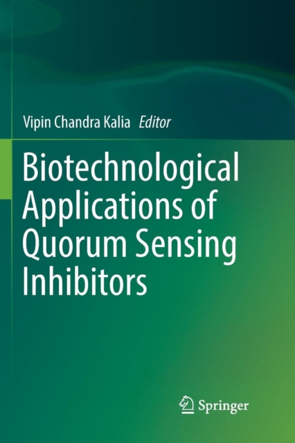 Biotechnological Applications of Quorum Sensing Inhibitors, Paperback / softback Book