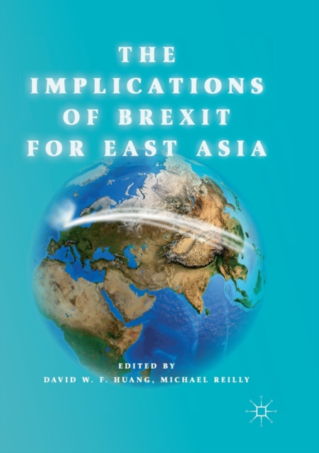 The Implications of Brexit for East Asia, Paperback / softback Book