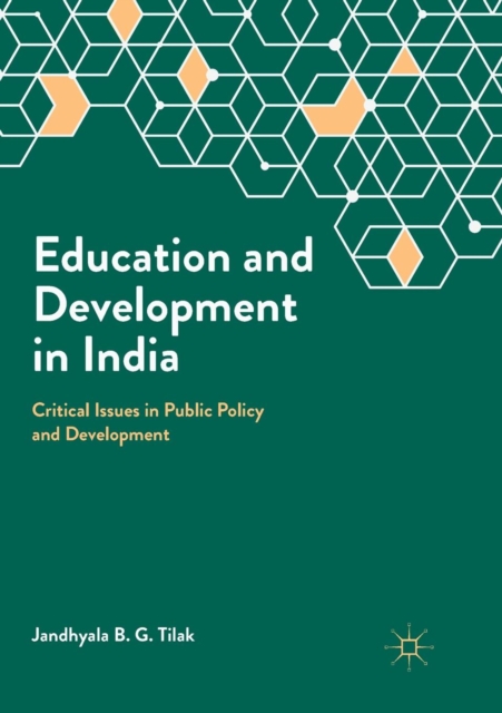 Education and Development in India : Critical Issues in Public Policy and Development, Paperback / softback Book