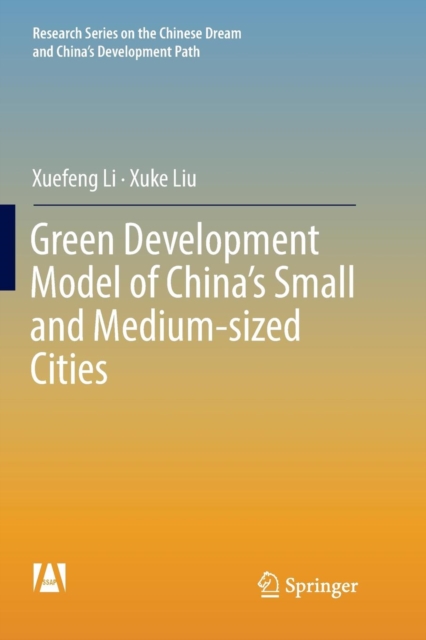 Green Development Model of China’s Small and Medium-sized Cities, Paperback / softback Book