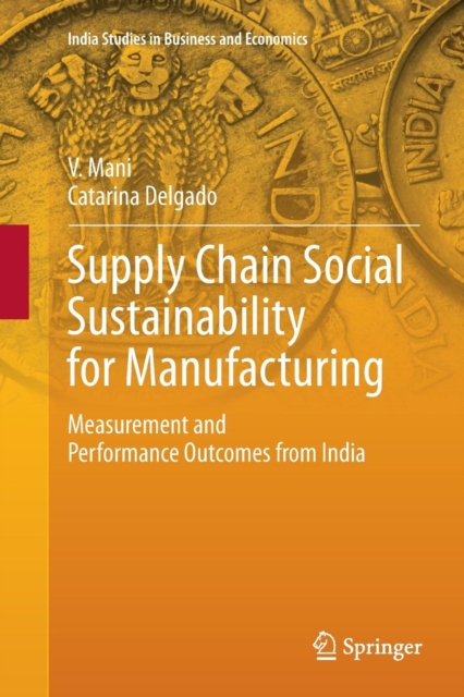 Supply Chain Social Sustainability for Manufacturing : Measurement and Performance Outcomes from India, Paperback / softback Book